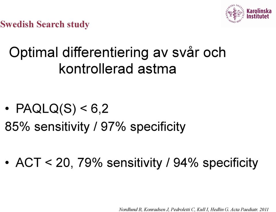 specificity ACT < 20, 79% sensitivity / 94% specificity