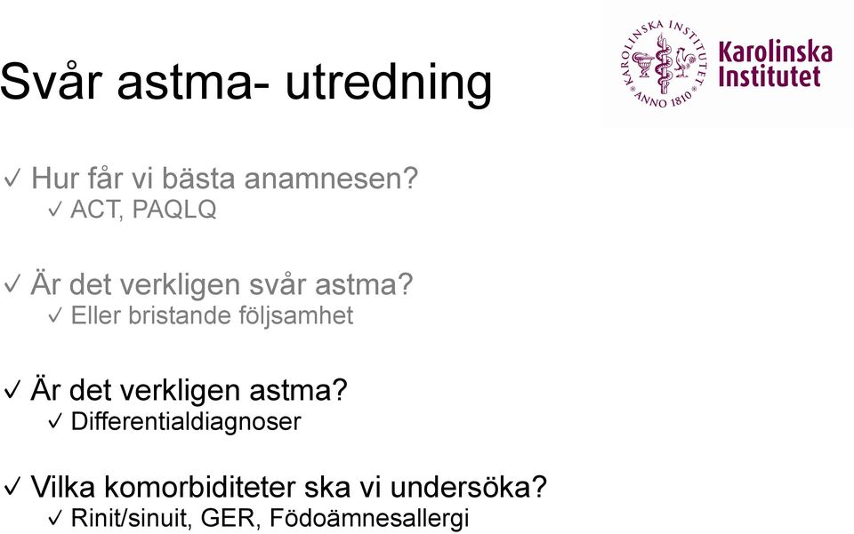 Eller bristande följsamhet Är det verkligen astma?