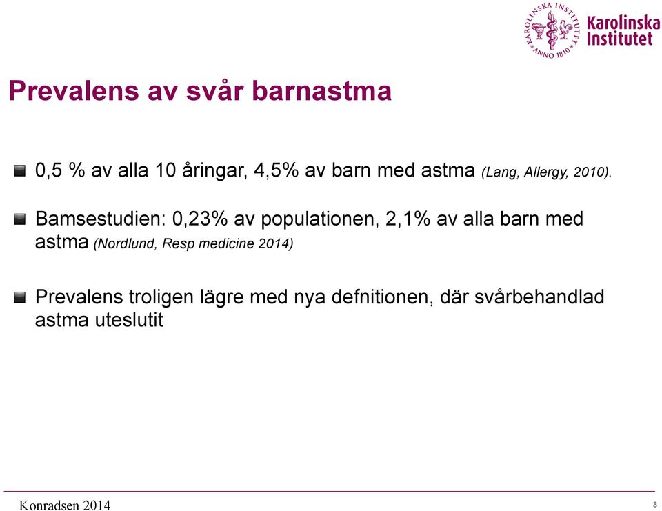 Bamsestudien: 0,23% av populationen, 2,1% av alla barn med astma