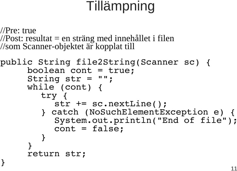 cont = true; String str = ""; while (cont) { try { str += sc.