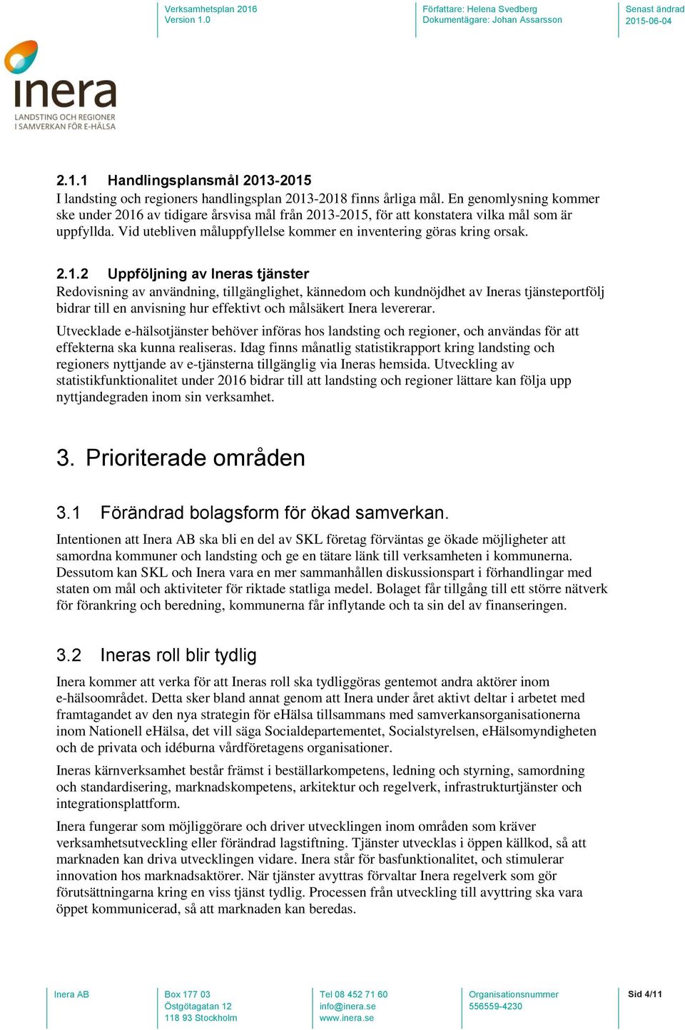 av tidigare årsvisa mål från 2013
