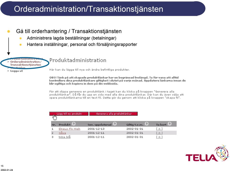 Administrera lagda beställningar (betalningar)