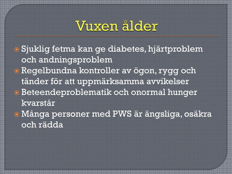 tänder för att uppmärksamma avvikelser Beteendeproblematik