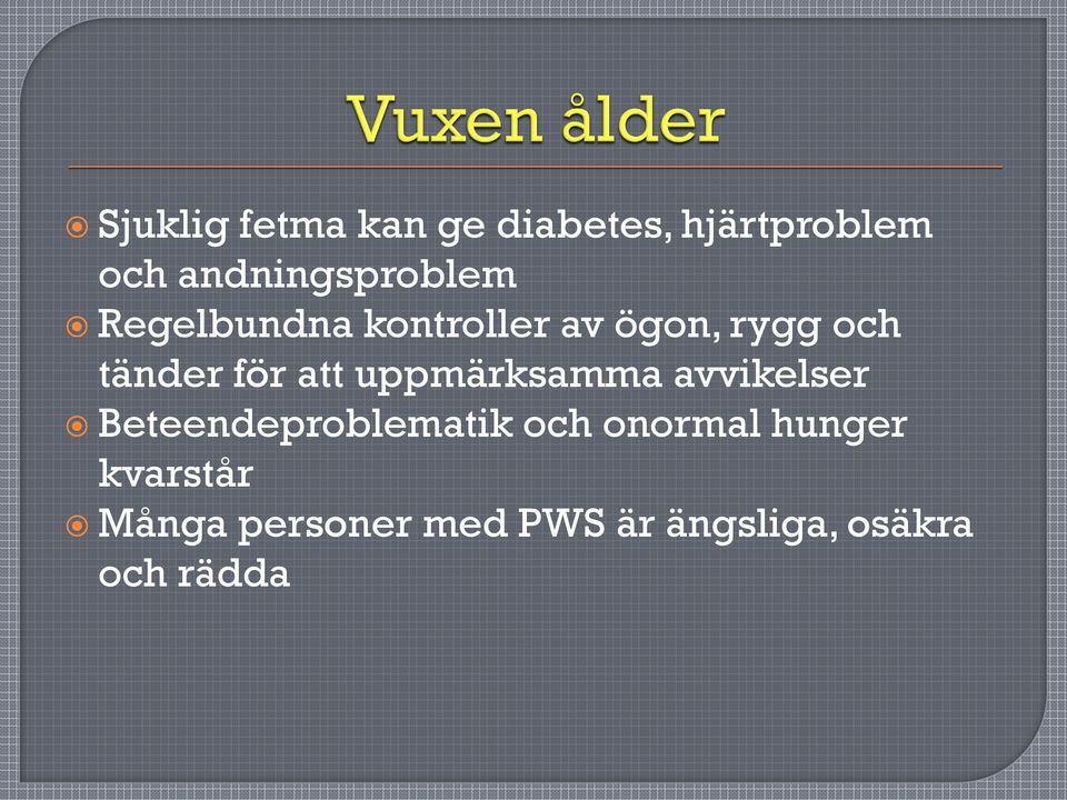 tänder för att uppmärksamma avvikelser Beteendeproblematik