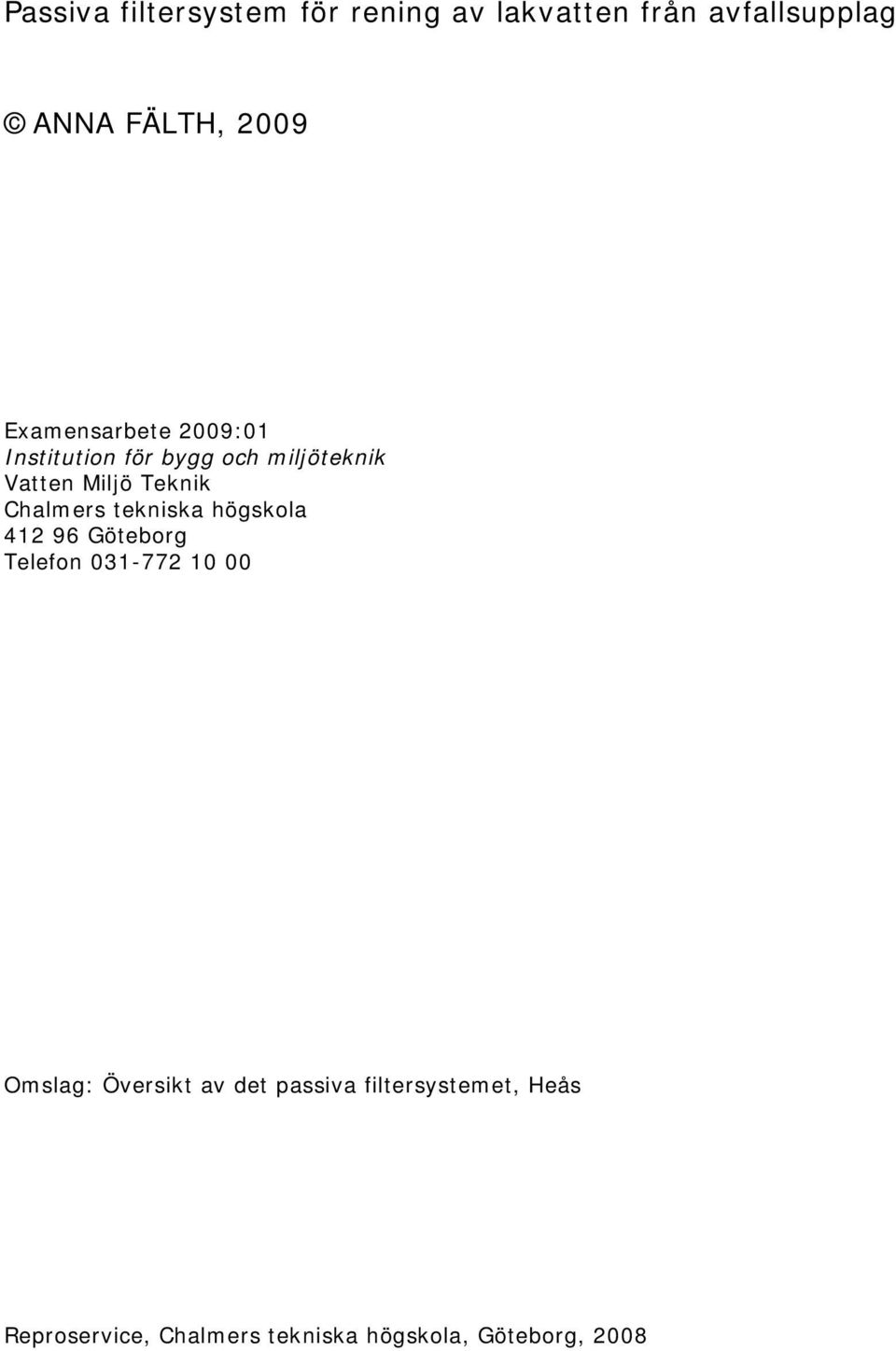 Chalmers tekniska högskola 412 96 Göteborg Telefon 031-772 10 00 Omslag: Översikt