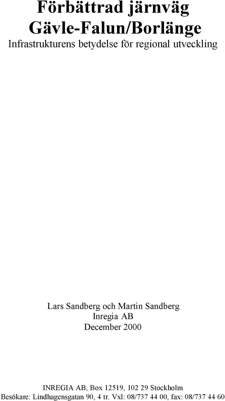 Sandberg Inregia AB December 2000 INREGIA AB, Box 12519, 102 29