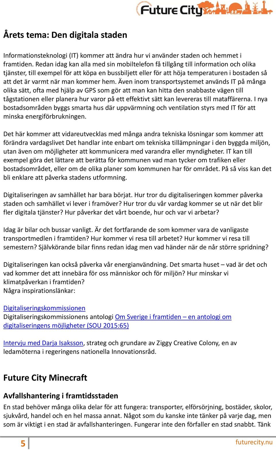 man kommer hem.