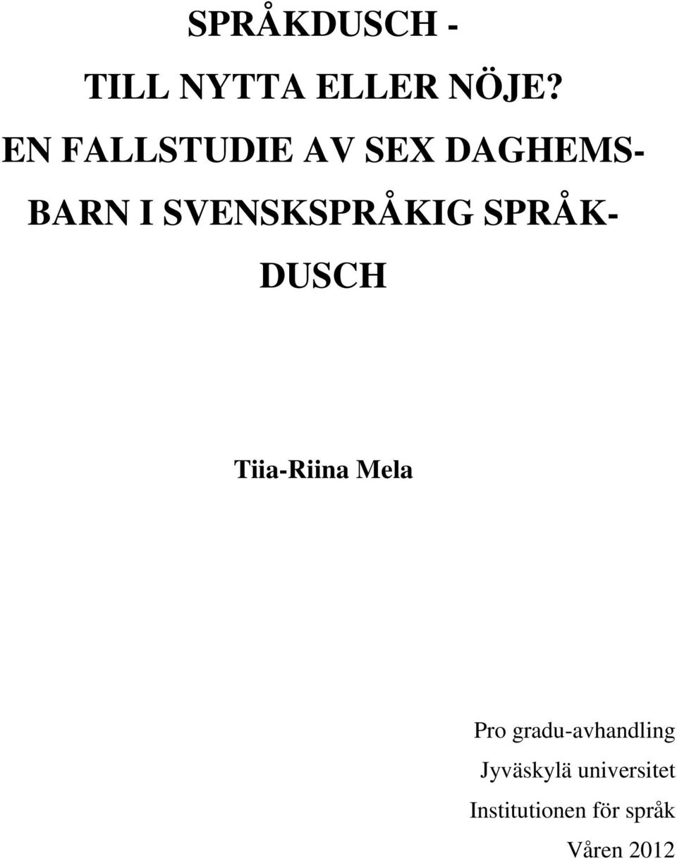 SVENSKSPRÅKIG SPRÅK- DUSCH Tiia-Riina Mela Pro