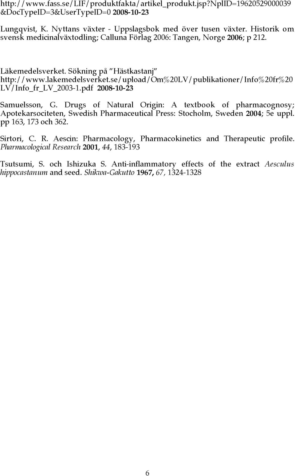 se/upload/om%20lv/publikationer/info%20fr%20 LV/Info_fr_LV_2003-1.pdf 2008-10-23 Samuelsson, G.