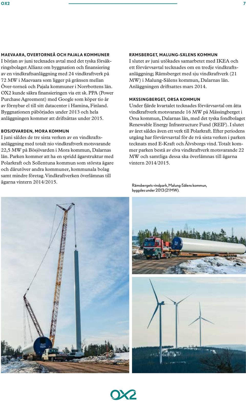 PPA (Power Purchase Agreement) med Google som köper tio år av förnybar el till sitt datacenter i Hamina, Finland.