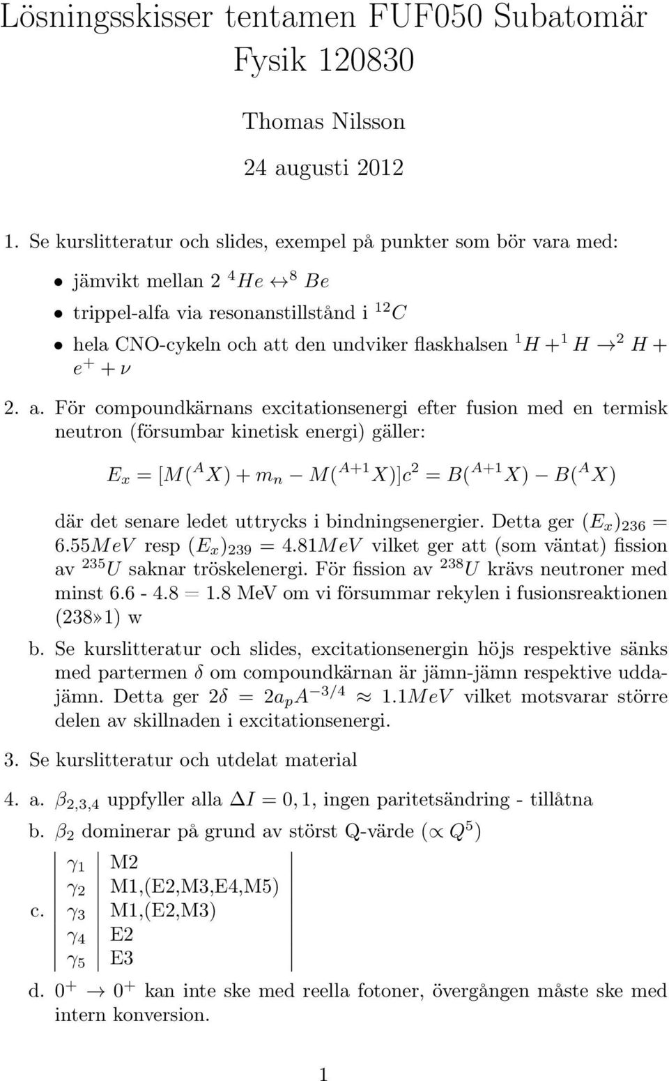 + e + + ν 2. a.