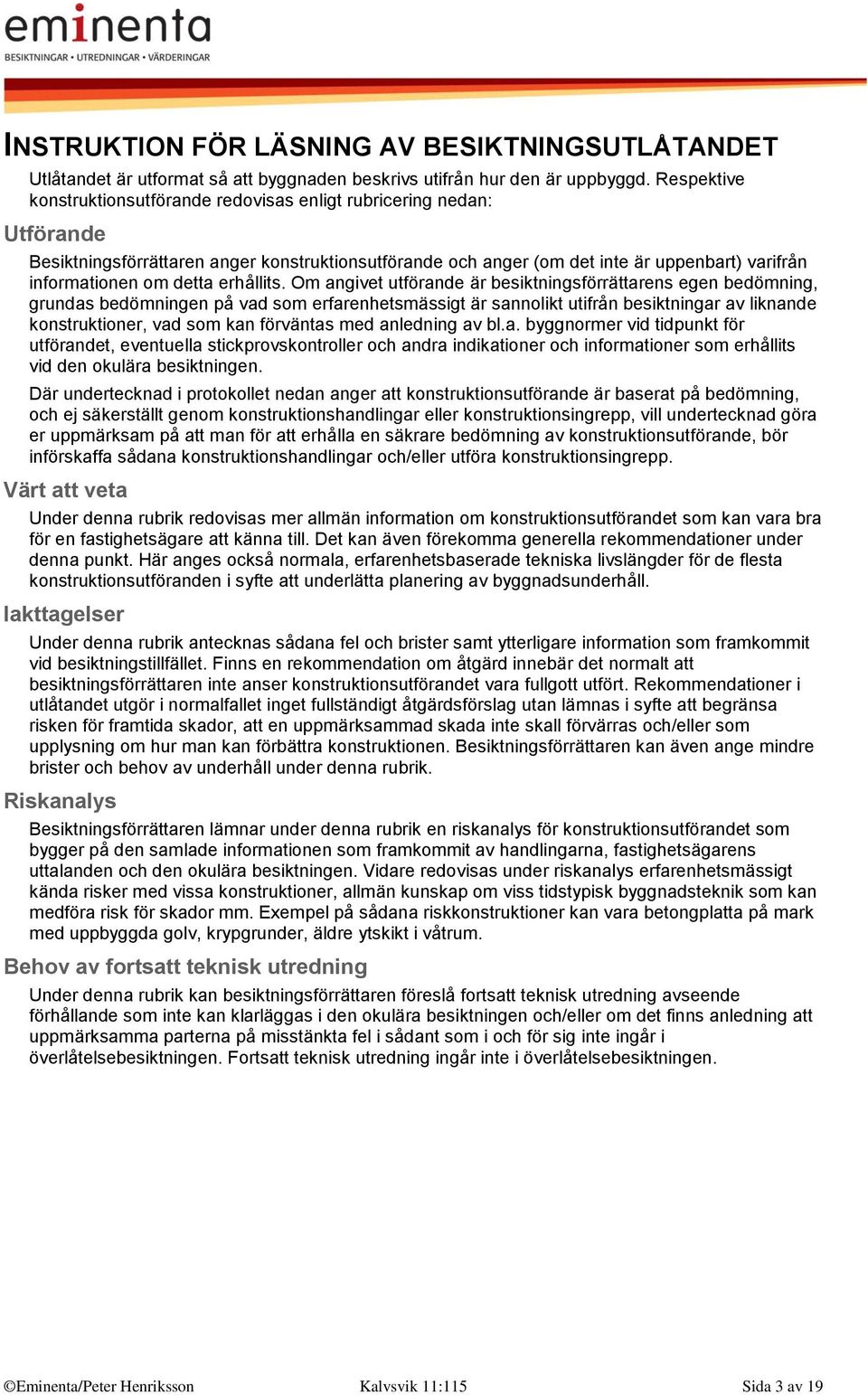 erhållits.