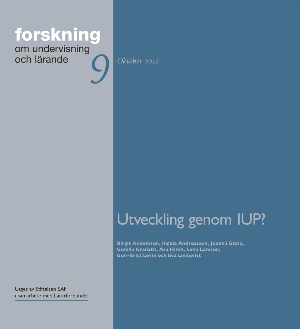 forskning Utveckling genom IUP? om undervisning och lärande Utges ...