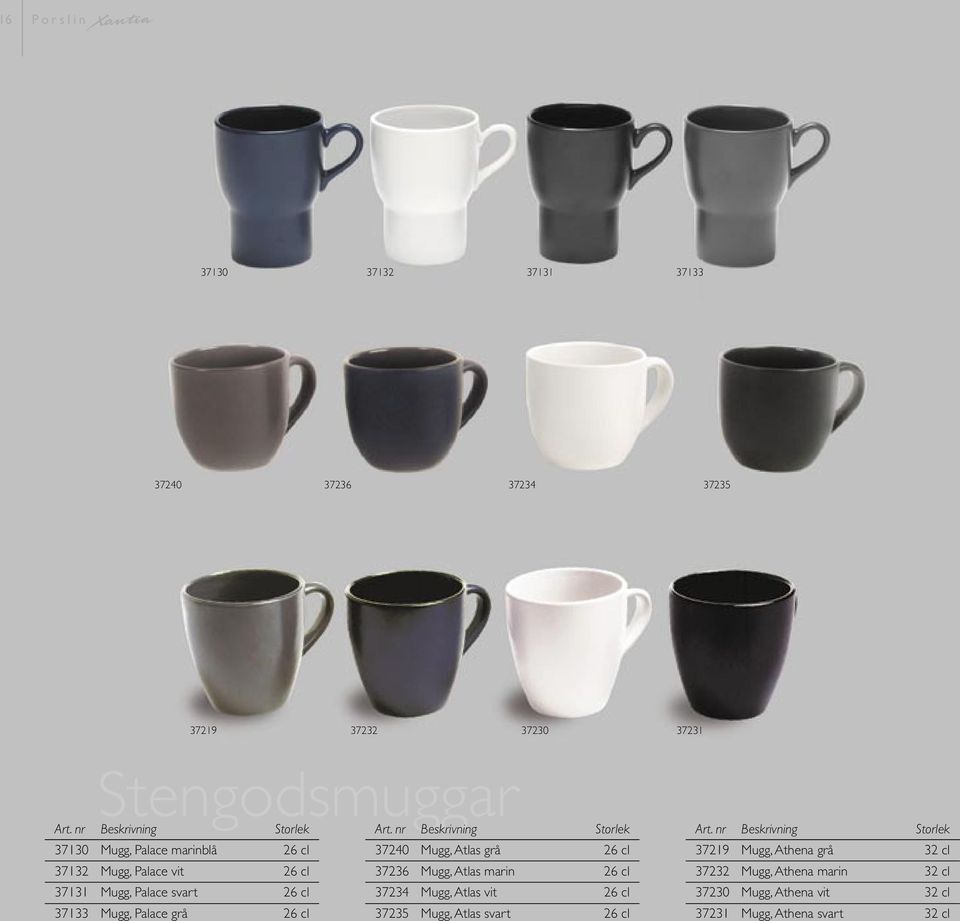 Mugg, Palace svart 26 cl 37234 Mugg, Atlas vit 26 cl 37133 Mugg, Palace grå 26 cl 37235 Mugg, Atlas svart 26 cl