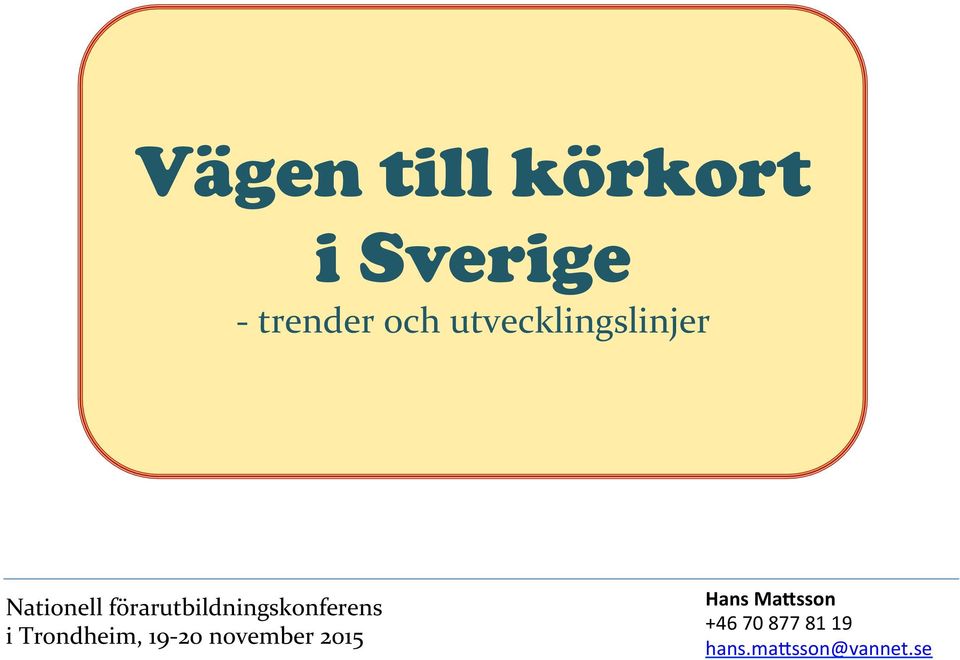 förarutbildningkonferen i Trondheim, 19-20