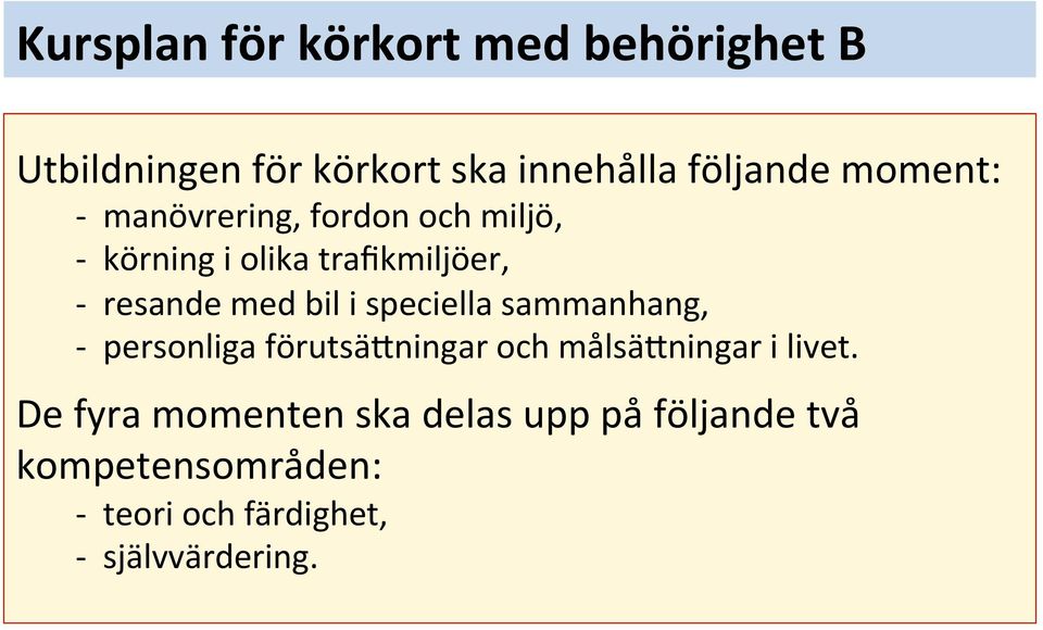 bil i peciella ammanhang, - peronliga förutä0ningar och målä0ningar i livet.