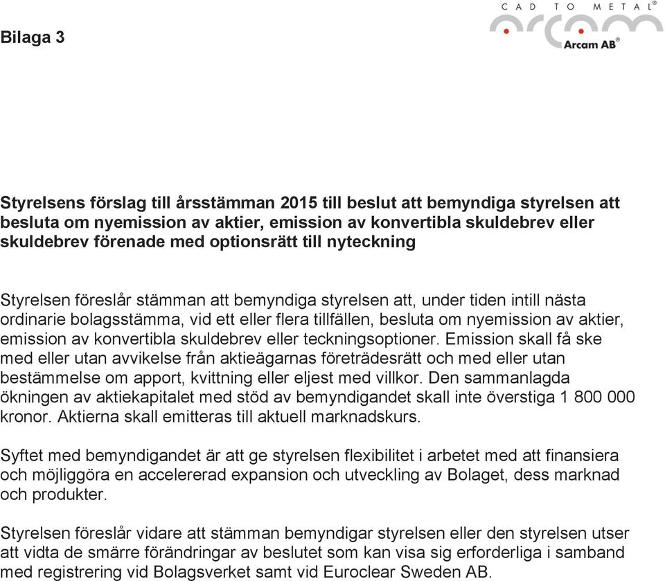 konvertibla skuldebrev eller teckningsoptioner.