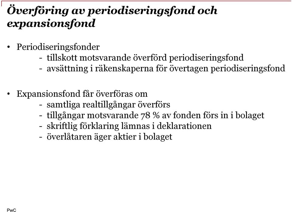 Expansionsfond får överföras om - samtliga realtillgångar överförs - tillgångar motsvarande 78 %