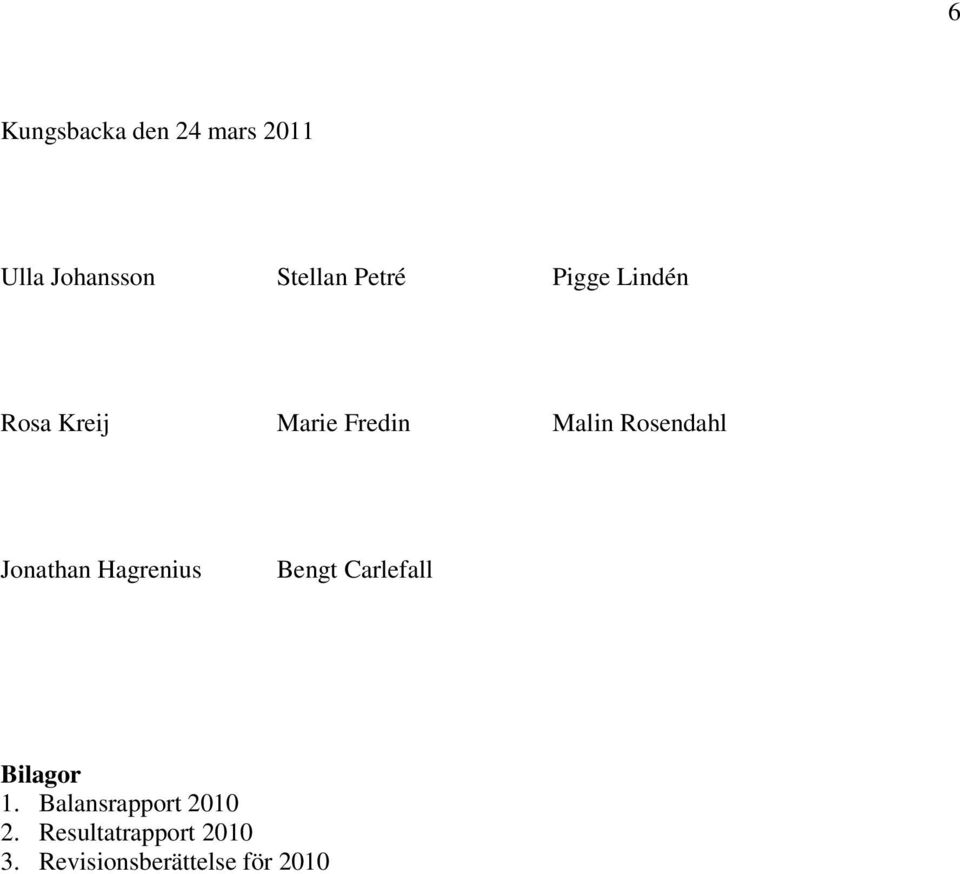 Rosendahl Jonathan Hagrenius Bengt Carlefall Bilagor 1.