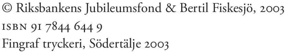 ISBN 91 7844 644 9