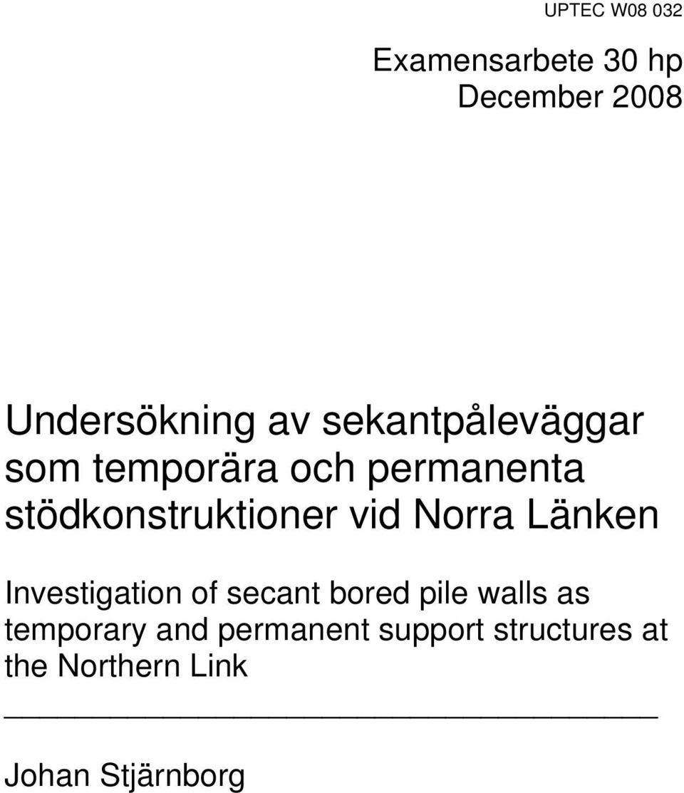 vid Norra Länken Investigation of secant bored pile walls as