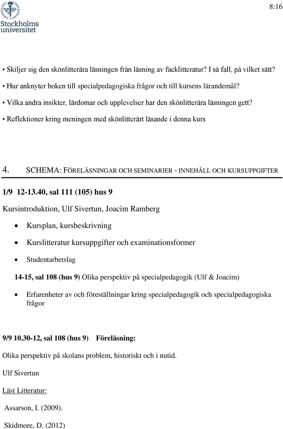 SCHEMA: FÖRELÄSNINGAR OCH SEMINARIER - INNEHÅLL OCH KURSUPPGIFTER 1/9 12-13.