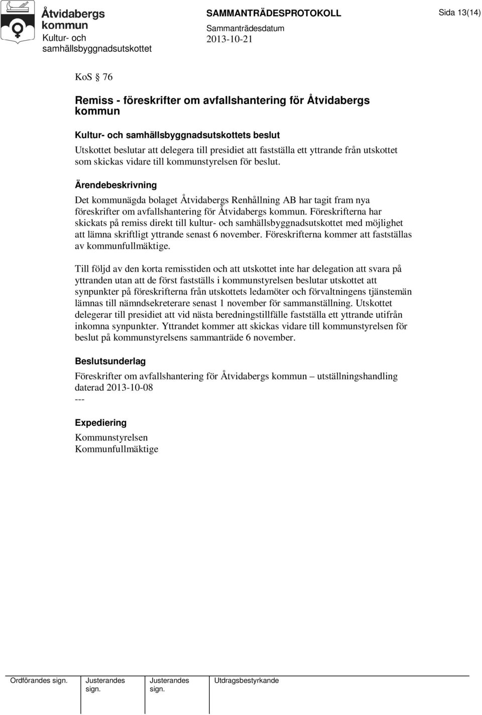Det kommunägda bolaget Åtvidabergs Renhållning AB har tagit fram nya föreskrifter om avfallshantering för Åtvidabergs kommun.