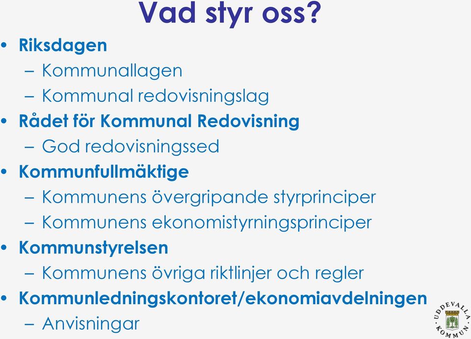 Redovisning God redovisningssed Kommunfullmäktige Kommunens övergripande