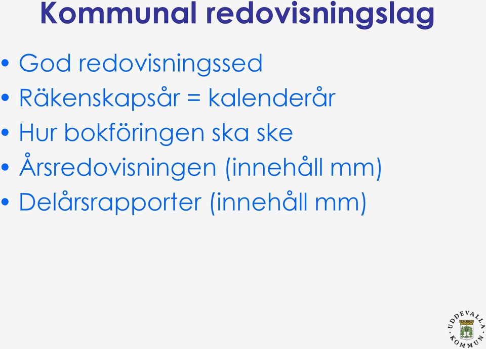 kalenderår Hur bokföringen ska ske