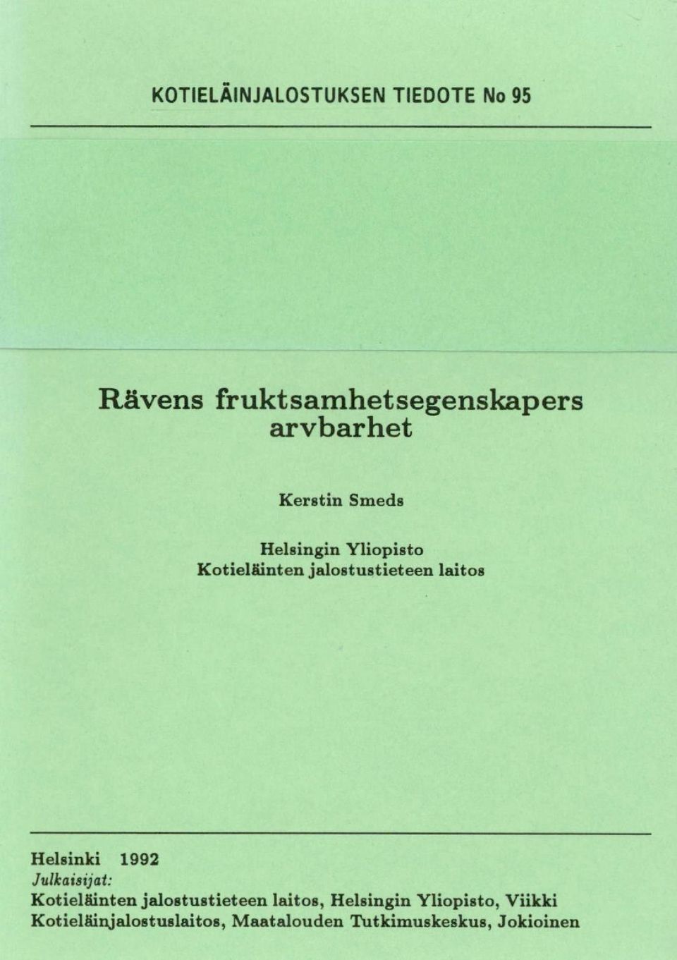 Helsinki 1992 Julkaisija L: Kotieläinten jalostustieteen laitos, Helsingin
