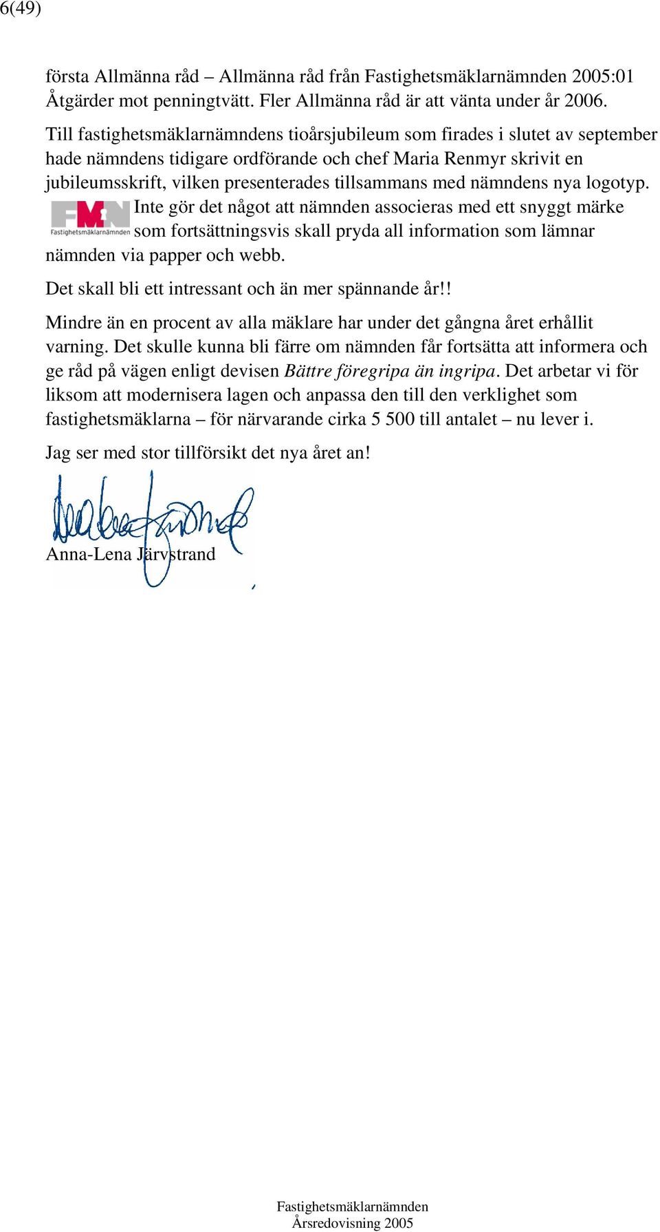 nämndens nya logotyp. Inte gör det något att nämnden associeras med ett snyggt märke som fortsättningsvis skall pryda all information som lämnar nämnden via papper och webb.