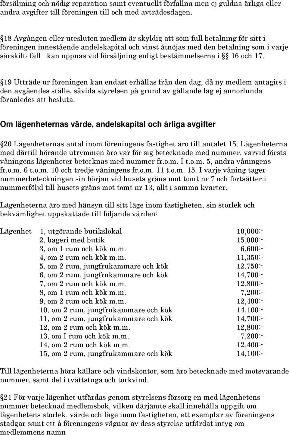 försäljning enligt bestämmelserna i 16 och 17.