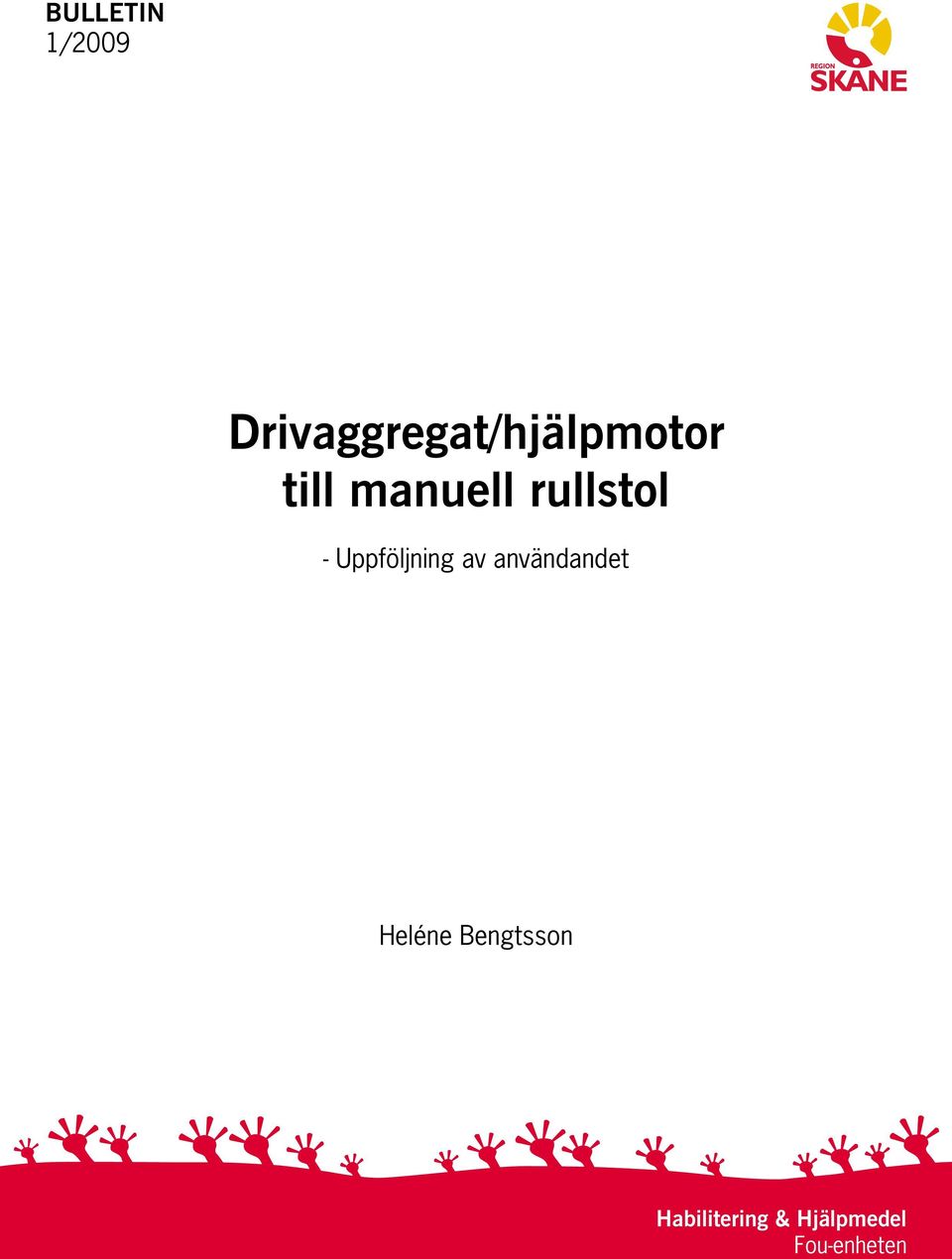 manuell rullstol - Uppföljning av