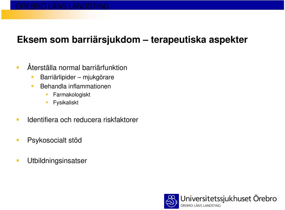 inflammationen Farmakologiskt Fysikaliskt Identifiera och