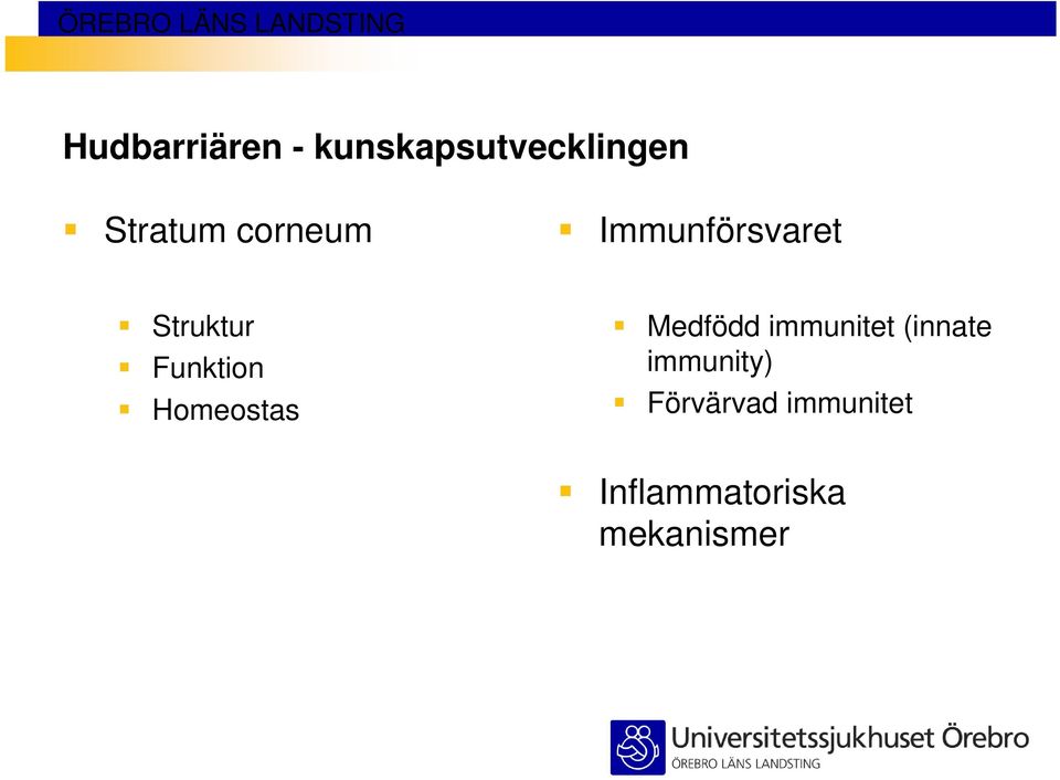 Homeostas Medfödd immunitet (innate