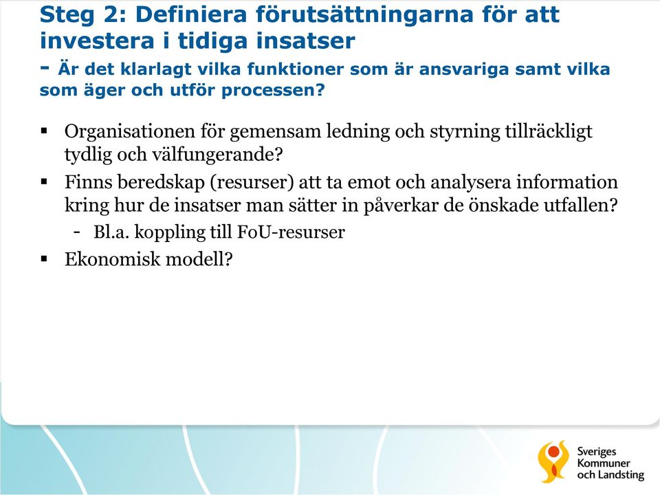 Organisationen för gemensam ledning och styrning tillräckligt tydlig och välfungerande?