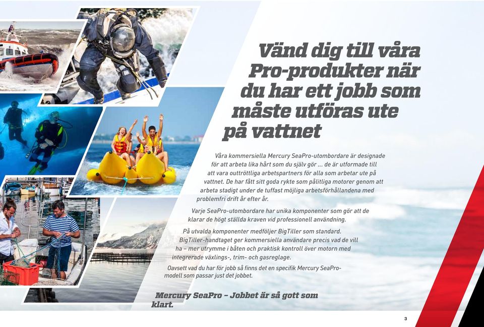 De har fått sitt goda rykte som pålitliga motorer genom att arbeta stadigt under de tuffast möjliga arbetsförhållandena med problemfri drift år efter år.