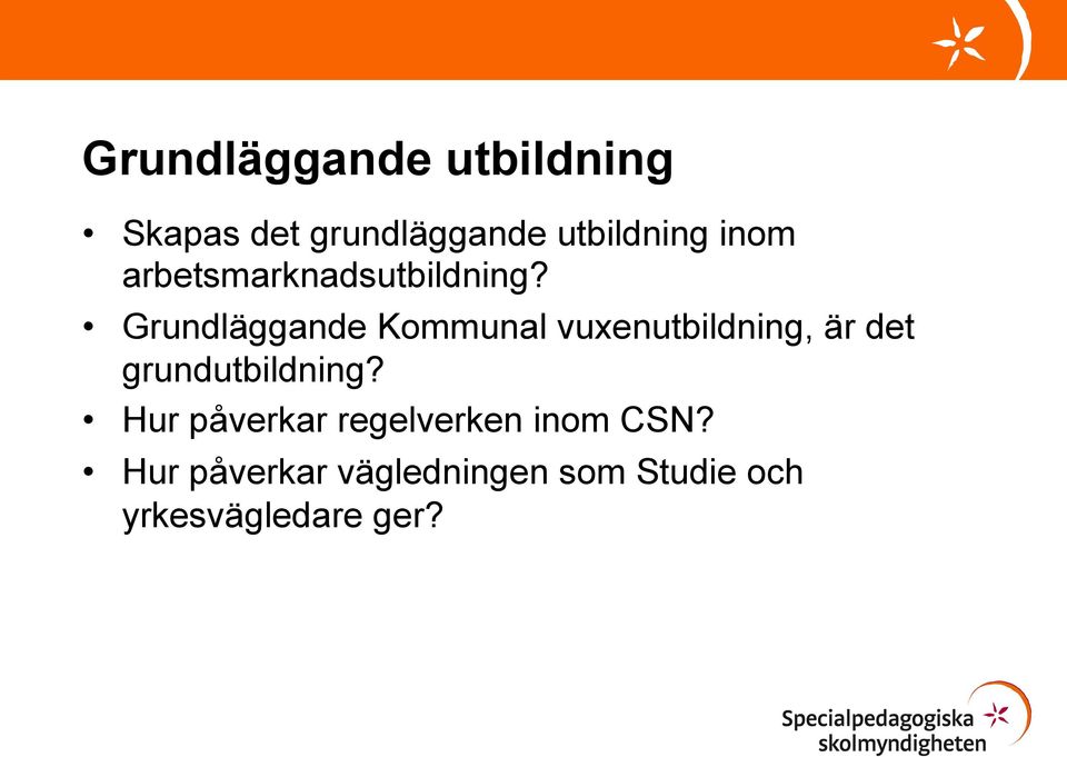 Grundläggande Kommunal vuxenutbildning, är det grundutbildning?