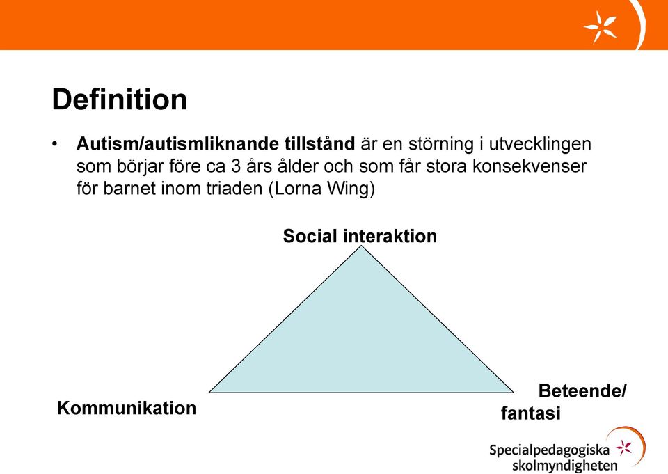 och som får stora konsekvenser för barnet inom triaden