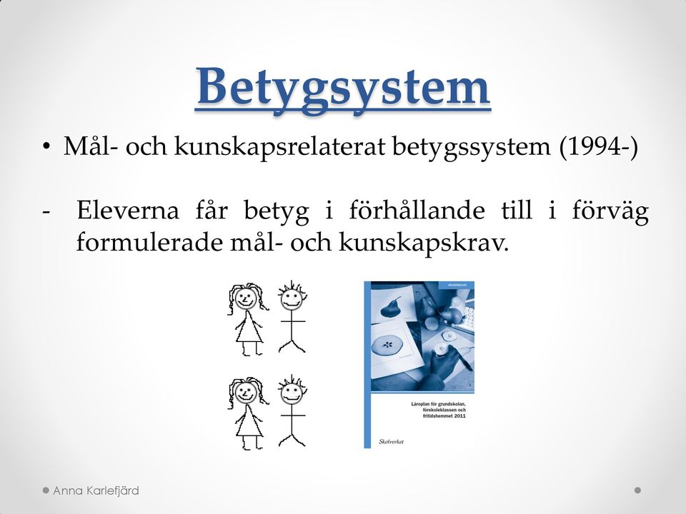 betyg i förhållande till i förväg