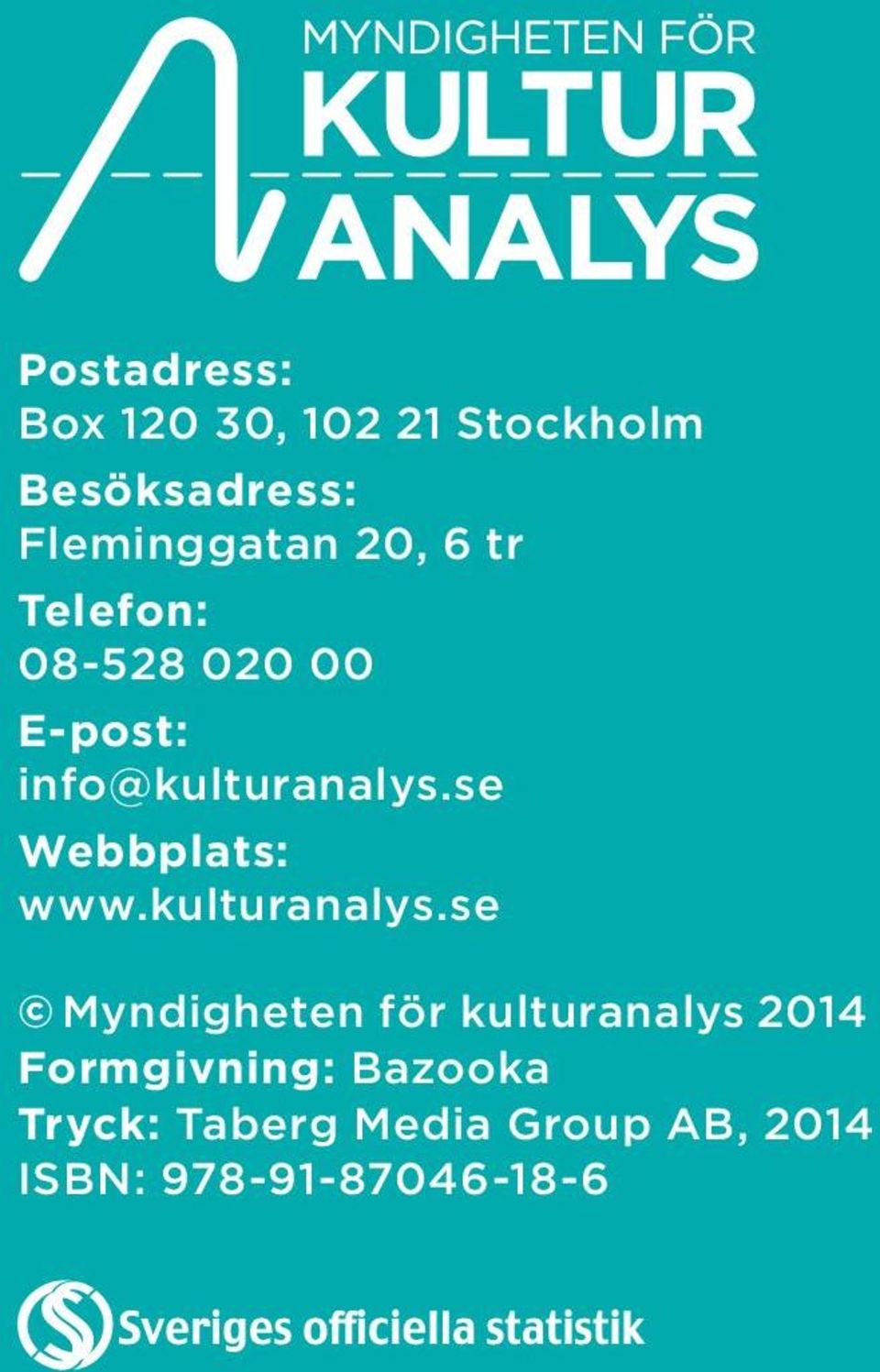 se Webbplats: www.kulturanalys.