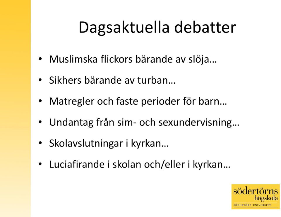 perioder för barn Undantag från sim- och sexundervisning