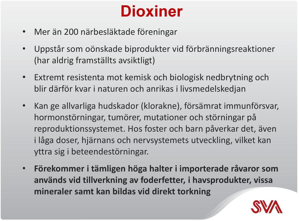 mutationer och störningar på reproduktionssystemet.