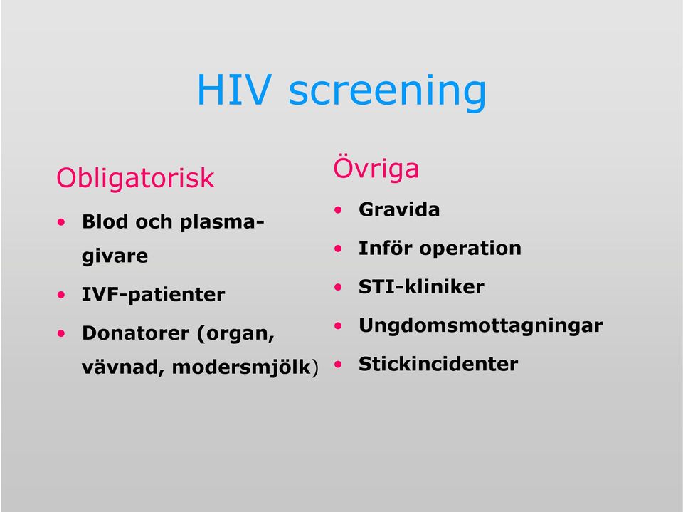 vävnad, modersmjölk) Övriga Gravida Inför