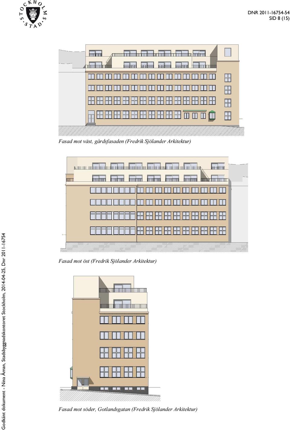 (Fredrik Sjölander Arkitektur) Fasad mot