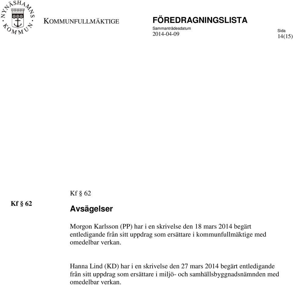 omedelbar verkan.