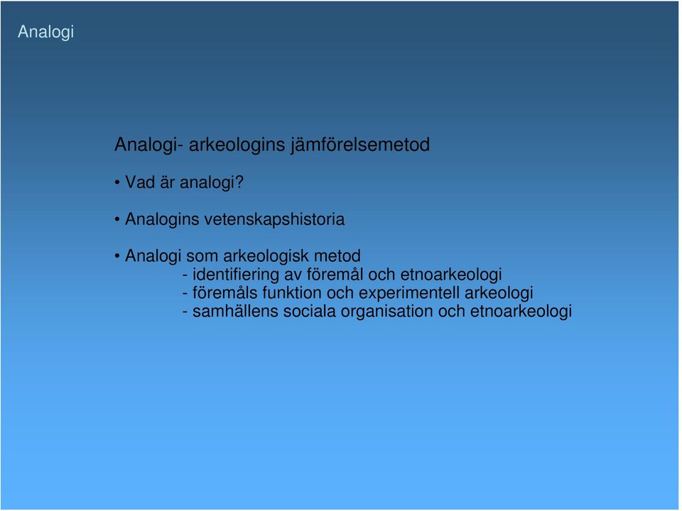 identifiering av föremål och etnoarkeologi - föremåls funktion