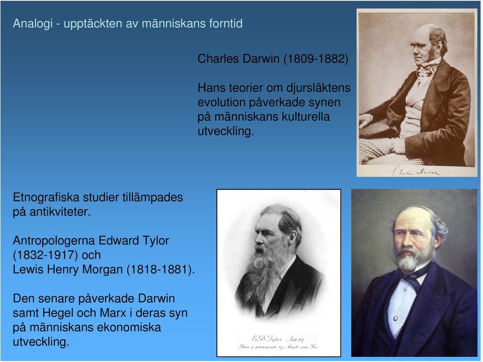 Etnografiska studier tillämpades på antikviteter.