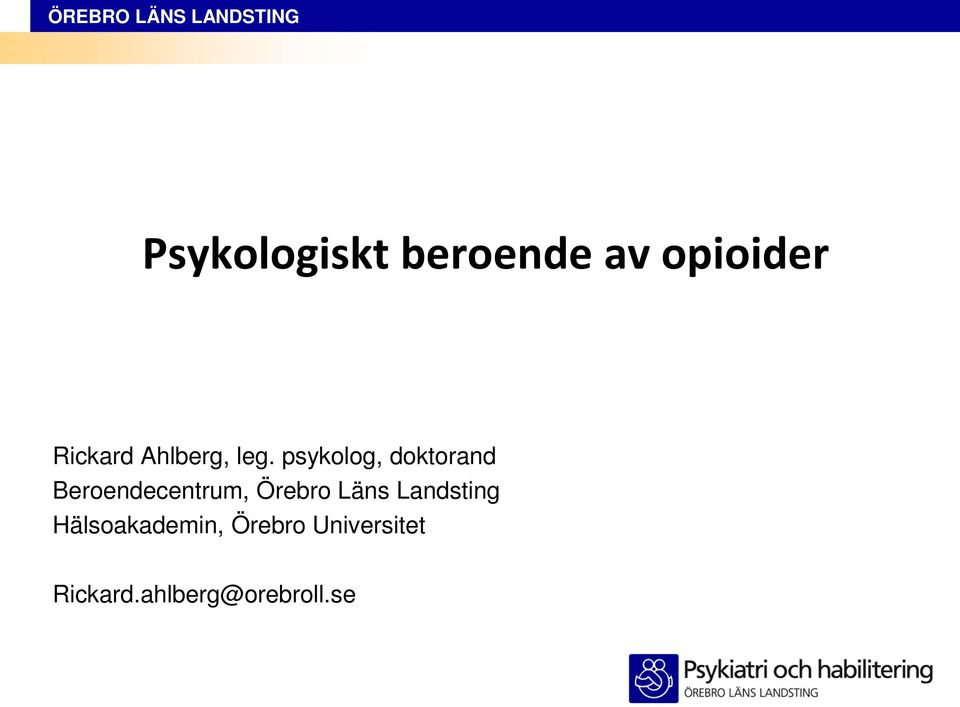 psykolog, doktorand Beroendecentrum, Örebro