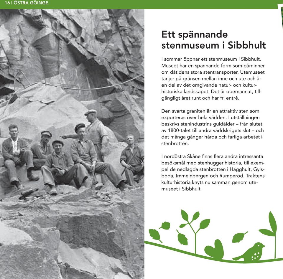 Den svarta graniten är en attraktiv sten som exporteras över hela världen.